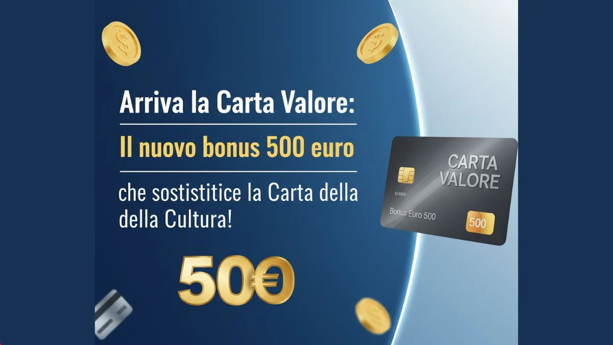Arriva la Carta Valore: Il nuovo bonus 500 euro