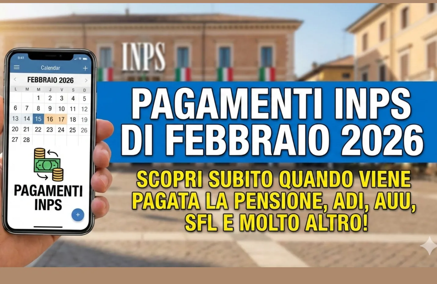 Pagamenti INPS di Febbraio 2026: Scopri subito quando viene pagata la pensione, ADI, AUU, SFL e molto altro!