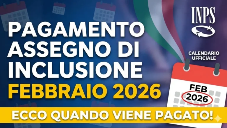 Pagamento Assegno di inclusione di Febbraio 2026: Ecco quando viene pagato! Scopri il calendario ufficiale INPS