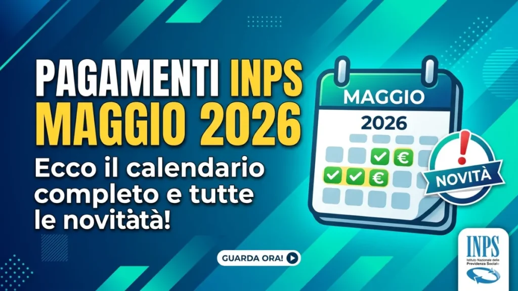 Pagamenti INPS di maggio 2026: Ecco il calendario completo e tutte le novità!